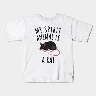 My Spirit Animal Is A Rat Kids T-Shirt